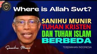 Where is Allah Swt? Sanihu Munir: Tuhan Kristen Dan Tuhan Islam Berbeda | Terjemahan Indonesia