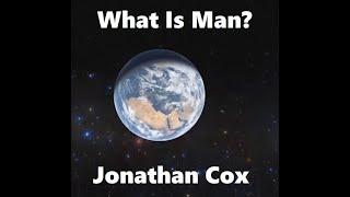 What Is Man? (Music Video) Composed by Jonathan Cox