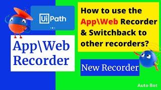 UiPath- App/Web Recorder| How to use the recorder?|New recorder in the modern UiPath studio