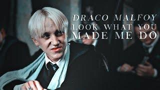 Draco Malfoy | Look what you made me do