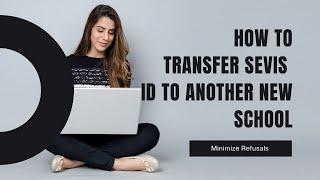How to Transfer SEVIS to New School/College/University