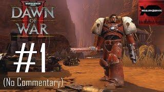 Warhammer 40K: Dawn of War 2 Campaign Playthrough Part 1 (No commentary, Mission 1, 2, 3)