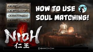 Nioh: How To Use Soul Match