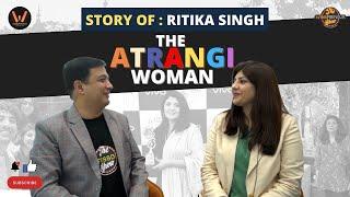 Story of Ritika Singh - The Atrangi Woman !!