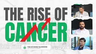 Experts speak on the rise of cancer: Ft Dr Rakshit P, Dr Suresh Babu, hosted by Mayur Bommai