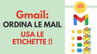 GMAIL riordina la tue mail e usa le etichette