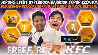 KFC X FREE FIRE! ANDRA LANGSUNG VLOG BORONG 10 AYAM + TOPUP 120K DIAMOND BUAT HYPERBOOK PARADOX