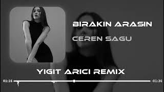 Ceren Sagu - Bırakın Arasın ( Yiğit Arıcı Remix )