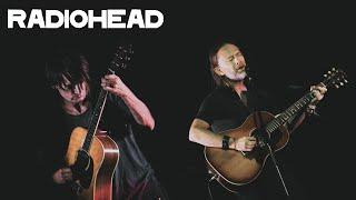 Radiohead - Acoustic Playlist (Thom & Jonny Live Acoustic Performances)