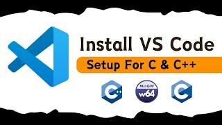 How to Install and Set Up Visual Studio Code for C and C++ Development in 2024