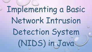 Implementing a Basic Network Intrusion Detection System (NIDS) in Java