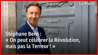 Stéphane Bern : « On peut célébrer la Révolution, mais pas la Terreur ! »
