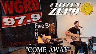 Citizen Zero "Come Away" live at WGRD in Grand Rapids, MI