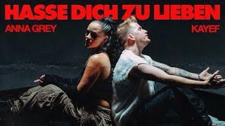 KAYEF x ANNA GREY - HASSE DICH ZU LIEBEN [Official Video]