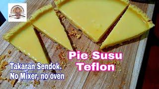 Pie Susu Teflon, Takaran Sendok, No Mixer, No Oven, 100% Pasti Berhasil