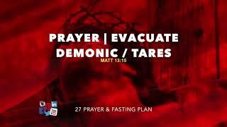 Prayer /  Evacuate Evil/ Demonic Deposits/ Tares -   Deliverance -Agapekind