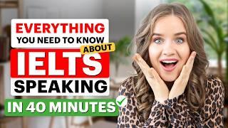 ALL about IELTS SPEAKING in 40 minutes! FULL Practice TEST! High-Scoring TIPS & TOP Linking words!