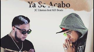 Ya se Acabo - JC Llamas  feat KO Beats - Video Oficial