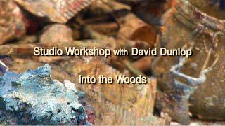 David Dunlop Studio Workshop 1 - Into the Woods