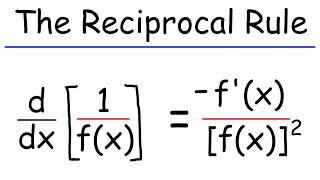 The Reciprocal Rule and The Quotient Rule - Derivative Calculus