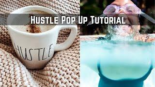 Hustle Pop Up Tutorial - You Either Hate Them or Love Them!