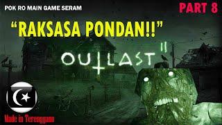 "RAKSASA PONDAN!!" OUTLAST 2 Gameplay Part 8 (Pok Ro) [Malaysia]