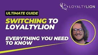 Switching to Loyaltylion: Everything You Need to Know