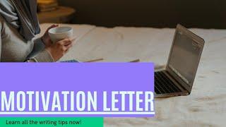 HOW TO WRITE A MOTIVATION LETTER THAT WILL CHANGE YOUR ACADEMIC LIFE
