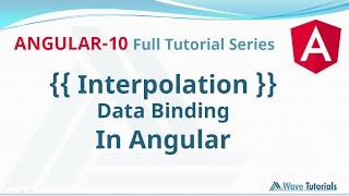 Interpolation in Angular | Angular 10 Full Tutorial Series | Wave Tutorials