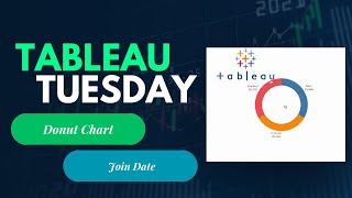 Join Date Explanation, Creating A Simple Donut Chart, & Text Table | Tableau Tuesday Ep.2