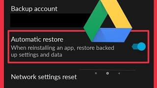 Automatic Restore | Reinstalling An App, Restore Settings And Data In Google drive