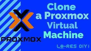 How to clone a Proxmox Virtual Machine