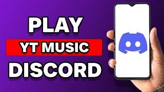 How To Play YouTube Music In Discord (2023)