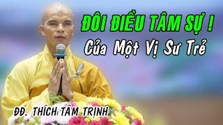 Lời chia sẻ RẤT THẬT của một vị Sư Trẻ chùa Hoằng Pháp - ĐĐ. Thích Tâm Trịnh