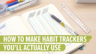 How to Make Habit Trackers You'll Actually Use