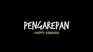 Rasane Kangen Tenan Rasane Raiso Ketemu Amergo Kahanane | Lirik Lagu Pangarepan oleh Happy Asmara