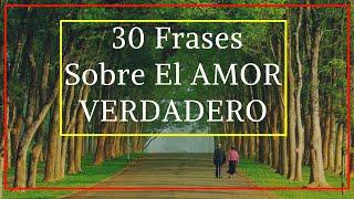 30 Frases Sobre El Verdadero Amor Que Te Harán Estremecer El Corazón 