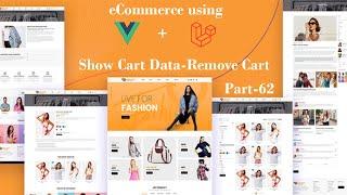 Show Cart Data | Remove Cart Data | Part 62 | Build an E-commerce website using laravel with vue js