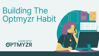 Learn With Optmyzr: Building The Optmyzr Habit