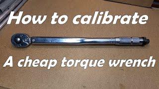 How to calibrate a (cheap) torque wrench