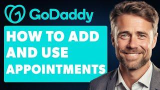 How To Add And Use Appointments On Godaddy Website (Full 2024 Guide)