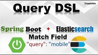 Query DSL | How to Implement Elasticsearch Match By Field Query in Java Spring Boot API| Spring Boot