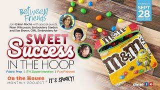 Sweet Success In the Hoop | Between Friends