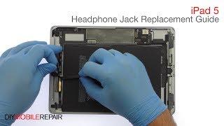 iPad 5 Headphone Jack Replacement Guide - DIYMobileRepair