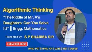 4 - Algorithmic Thinking - Calculate the age || Engg Mathematics || HPSC Asstt Prof. || GATE || NET