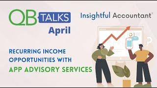 QB Talks April | Recurring Income Opportunities with App Advisory Services