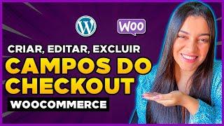 Como Criar, Editar e Excluir CAMPOS do Checkout Woocommerce (Plugin Grátis)