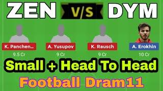 ZEN vs DYM Football Team Dream11 Team Prediction important players winning Team Small League H2H