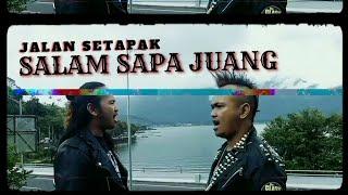 SALAM SAPA JUANG - JALAN SETAPAK (OFFICIAL MUSIC VIDEO)