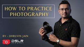 How to Practice Photography || By - Dhruvin Jain in Hindi